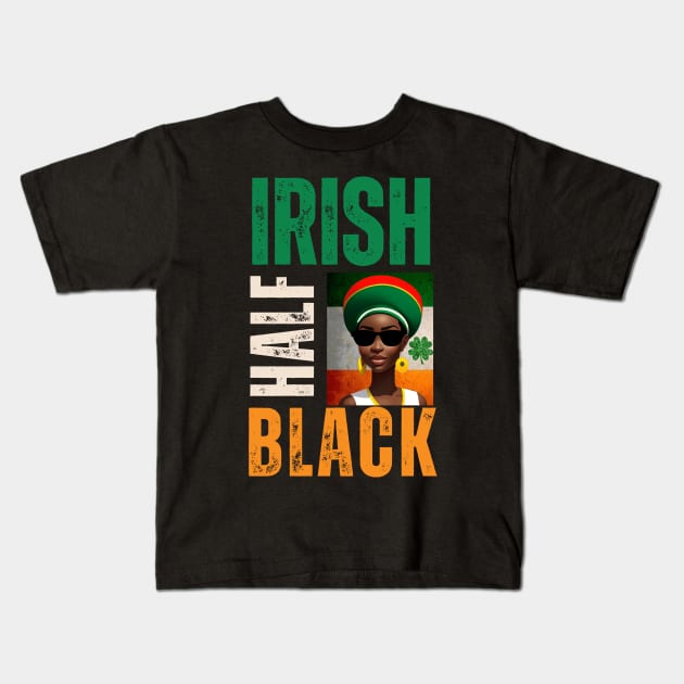 Half Irish Half Black St. Patricks Day Kids T-Shirt by Adam4you
